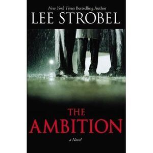 The Ambition -- Lee Strobel